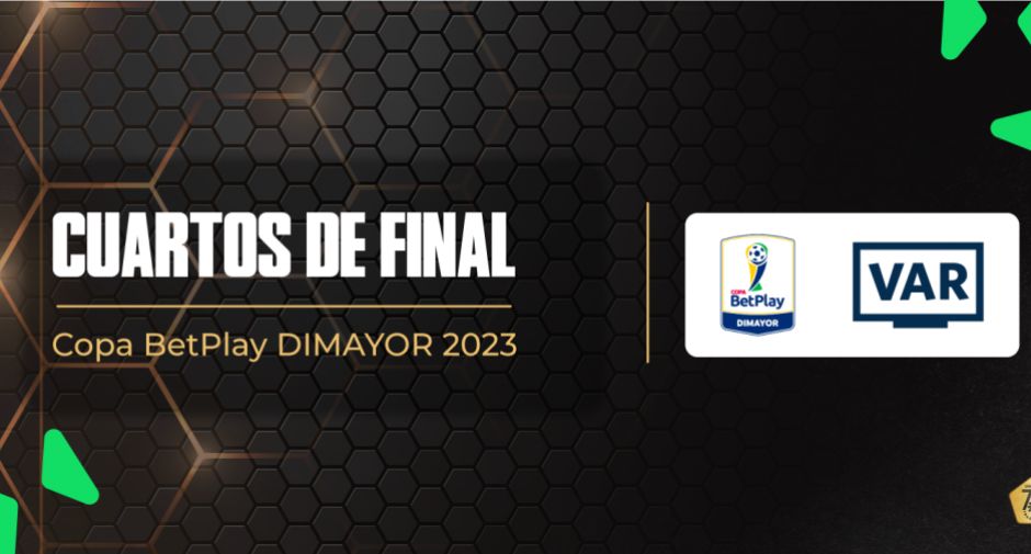 Designaciones arbitrales Copa BetPlay Cuartos de final vuelta El VAR