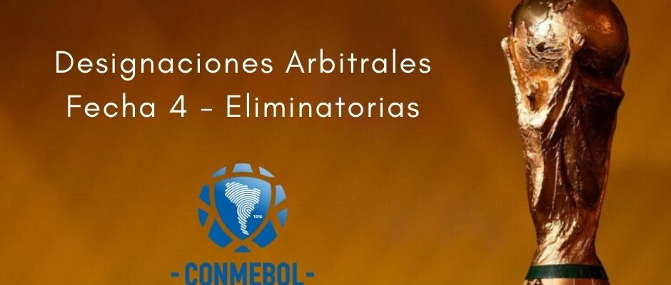 Designaciones Arbitrales para la fecha 4 de Eliminatorias Conmebol rumbo al Mundial 2026.