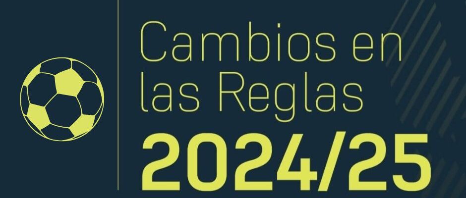 Cambios oficiales para las reglas del fútbol en la temporada 2024/2025